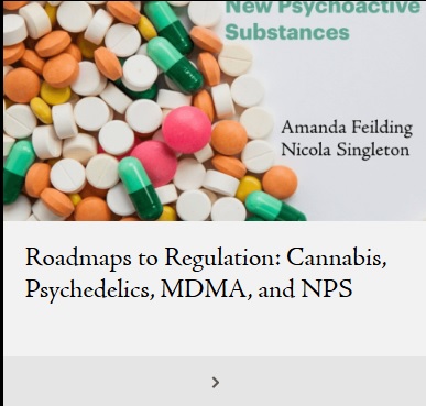 Roadmaps to Regulation Cannabis, Psychedelics, MDMA, and NPS